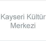 KÜLTÜR BAKANLIĞI KAYSERİ KÜLTÜR MERKEZİ